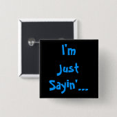 Ich bin nur Sayin... Button (Vorne & Hinten)
