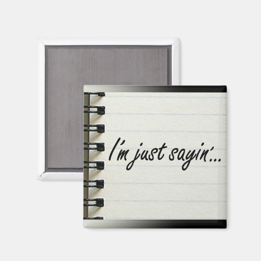 Ich bin nur Sayin' Magnet (Vorderseite/Rückseite)