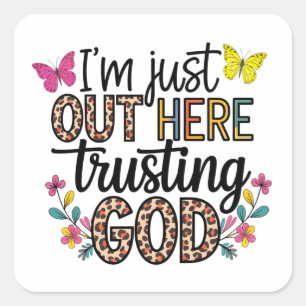 Ich bin nur unser hier, der Gott vertraut Quadratischer Aufkleber