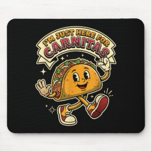Ich bin nur wegen Carnitas hier Lustiger mexikanis Mousepad