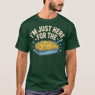 Ich bin nur wegen dem Mac und Käse hier T-Shirt
