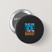 Ich bin nur wegen der Buh-Rufe hier Halloween-Desi Button (Vorne & Hinten)
