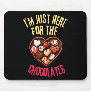 Ich bin nur wegen der Schokolade hier Lustiges Val Mousepad
