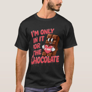 Ich bin nur wegen der Schokolade Lustiger Valentin T-Shirt