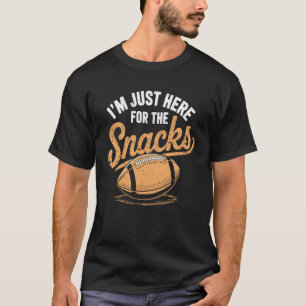 Ich bin nur wegen der Snacks lustiger Witz Fußball T-Shirt