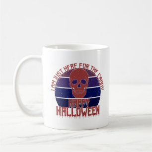 Ich bin nur wegen der Süßigkeiten hier. Happy Hall Kaffeetasse