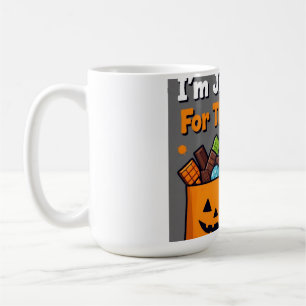 Ich bin nur wegen der Süßigkeiten hier Lustige Hal Kaffeetasse