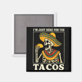 Ich bin nur wegen der Tacos hier Magnet (Vorderseite/Rückseite)
