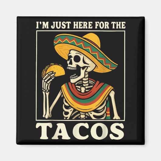 Ich bin nur wegen der Tacos hier Magnet (Vorne)