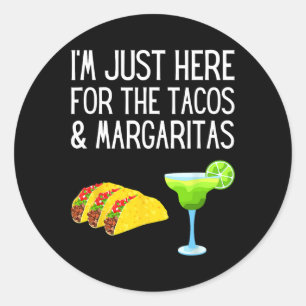 Ich bin nur wegen der Tacos und Margaritas hier Ci Runder Aufkleber