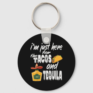 Ich bin nur wegen der Tacos und Tequila hier Lusti Schlüsselanhänger