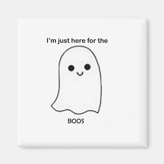 Ich bin nur wegen des Boos hier Magnet (Vorne)