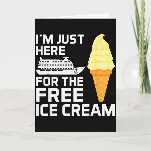 Ich bin nur wegen des Eisessens auf der lustigen K Karte (Vorderseite)