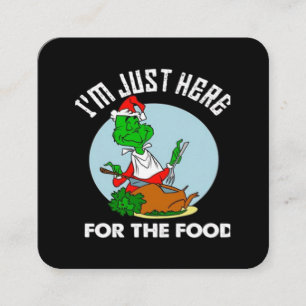 Ich bin nur wegen des Essens hier  Quadratische Visitenkarte