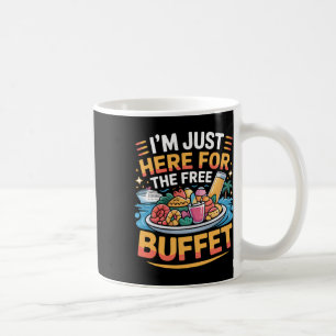 Ich bin nur wegen des kostenlosen Buffets hier, lu Kaffeetasse