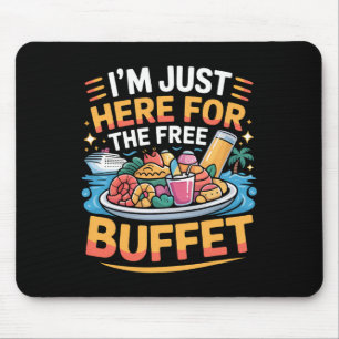 Ich bin nur wegen des kostenlosen Buffets hier, lu Mousepad