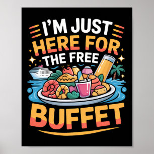 Ich bin nur wegen des kostenlosen Buffets hier Lus Poster