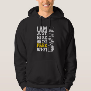 Ich bin nur wegen des kostenlosen WLAN hier 1 Hoodie