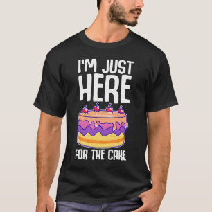 Ich bin nur wegen des Kuchens hier lustige ironisc T-Shirt