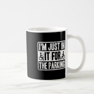Ich bin nur wegen des Parkens lustig Rollstuhldis Kaffeetasse