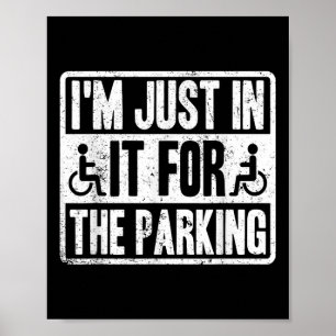 Ich bin nur wegen des Parkens Lustiger Rollstuhl D Poster