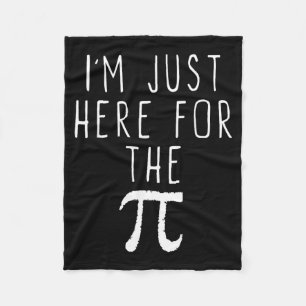 Ich bin nur wegen des Pi-Kuchens hier Süßer Pi-Tag Fleecedecke