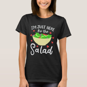 Ich bin nur wegen des Salats hier  Vegan T-Shirt