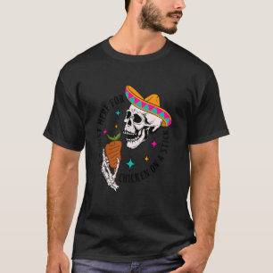Ich bin nur wegen Hühnchen am Stiel auf dieser lus T-Shirt