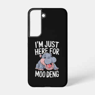 Ich bin nur wegen Moo Deng süßem Baby Nilpferd hie Samsung Galaxy Hülle