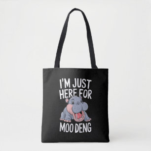 Ich bin nur wegen Moo Deng süßem Baby Nilpferd hie Tasche
