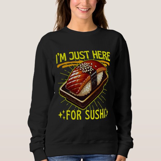 ich bin nur wegen sushi hier sweatshirt (Vorderseite)