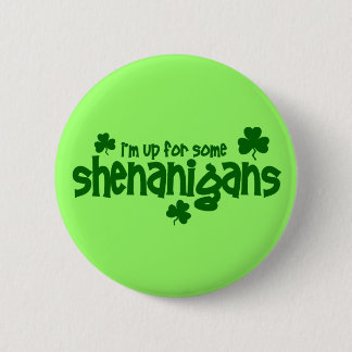 Ich bin oben für etwas Shenanigans Button