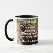 Ich bin oben! Wenn Sie buschige Erwartung die mit Tasse (Links)