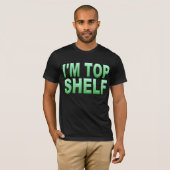 Ich bin OBERSTES REGAL T-Shirt (Vorne ganz)