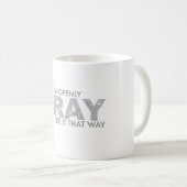 Ich bin öffentlich GRAU und ich mag es so Kaffeetasse (VorderseiteRechts)
