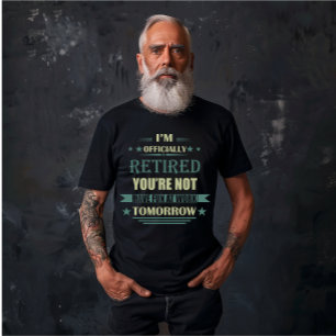 Ich bin offiziell im Ruhestand Lustige Ruhestand-G T-Shirt