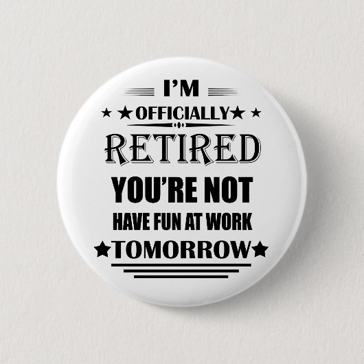 Ich bin offiziell pensionierte lustige Geschenke f Button (Vorderseite)