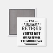 Ich bin offiziell pensionierte lustige Geschenke f Magnet (Vorderseite/Rückseite)