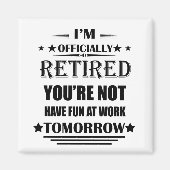Ich bin offiziell pensionierte lustige Geschenke f Magnet (Vorne)