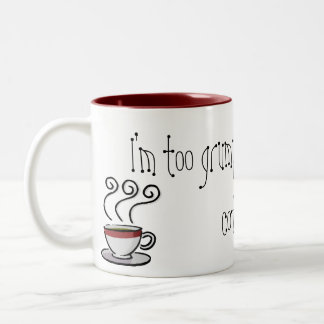 Ich bin ohne meinen Kaffee zu mürrisch! Zweifarbige Tasse