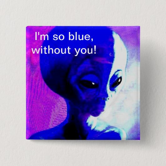 Ich bin ohne Sie so blau Button (Vorderseite)
