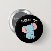 Ich bin Ohr für dich lustige Elefanten Pun Dark BG Button (Vorne & Hinten)