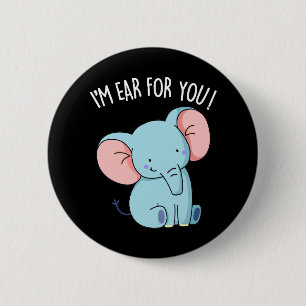 Ich bin Ohr Für Dich Lustiger Elefant Pun Schwarz Button