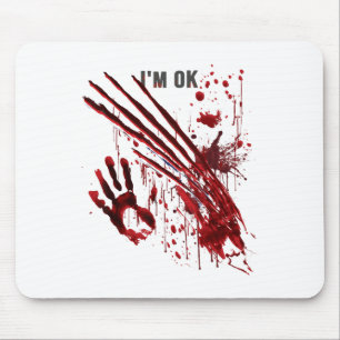 Ich bin Ok Bloody Hand Blood Spritzer Handprint Cl Mousepad