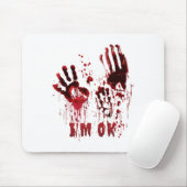 Ich bin Ok Bloody Hand Blood Spritzer Zombie Hallo Mousepad (Mit Mouse)