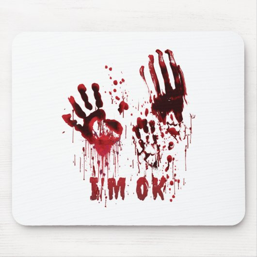 Ich bin Ok Bloody Hand Blood Spritzer Zombie Hallo Mousepad (Vorne)