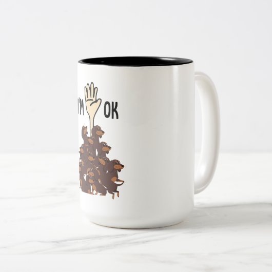 Ich bin Ok Funny Dackel Dog Pet Besitzer Zweifarbige Tasse (VorderseiteRechts)