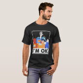 Ich bin Ok Funny Postal Worker 2 T-Shirt (Vorne ganz)