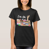 Ich bin Ok Hand Funny Sewing Liebhaber/Quilting Cr T-Shirt (Vorderseite)