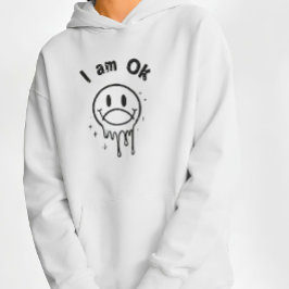 Ich bin OK Schmelzendes Smiley-Gesicht Streetwear Hoodie